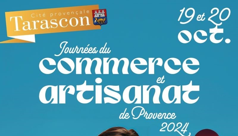 Journées du Commerce et de l'artisanat de Provence 2024 à Tarascon