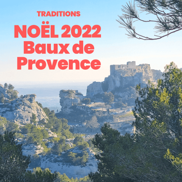 Fêtes de Noël 2022 aux Baux de Provence - Le programme complet