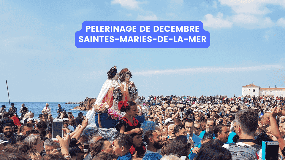 pèlerinage décembre 2024 saines maries de la mer