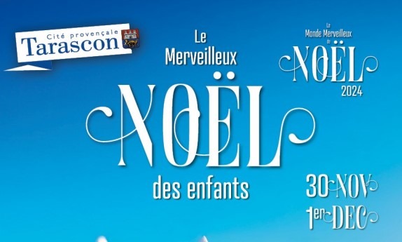 Le Merveilleux Noël des Enfants 2024 à Tarascon